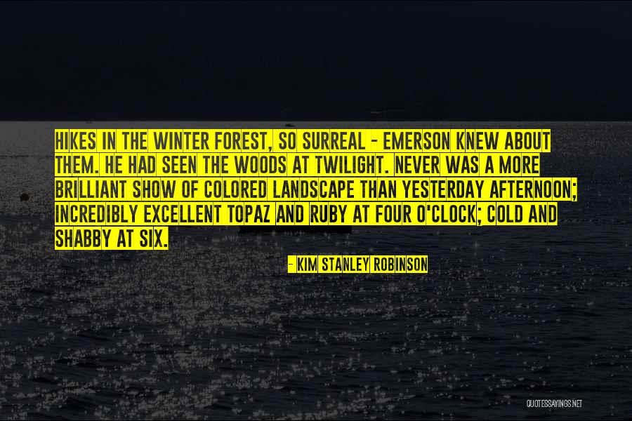 Winter Forest Quotes By Kim Stanley Robinson Winter Forest Quotes By Kim Stanley Robinson