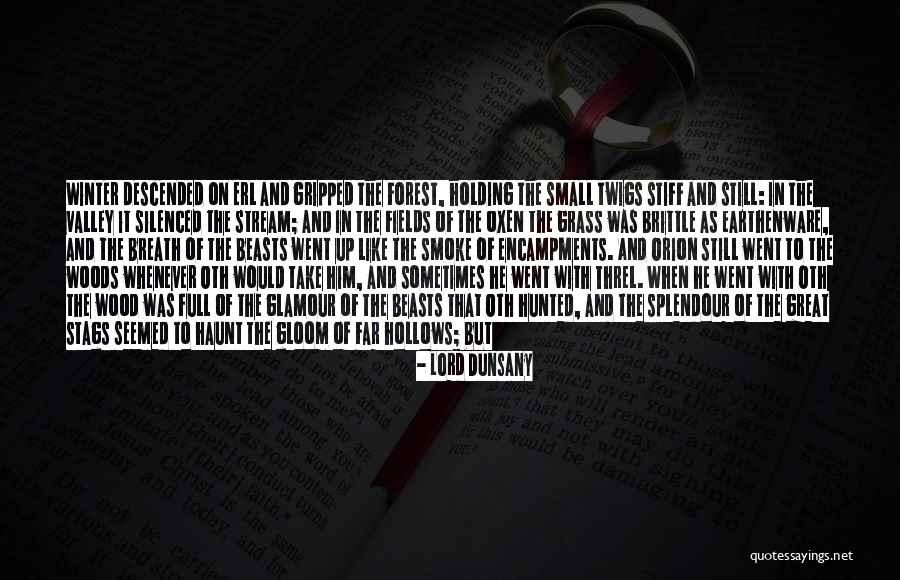 Winter Forest Quotes By Lord Dunsany Winter Forest Quotes By Lord Dunsany