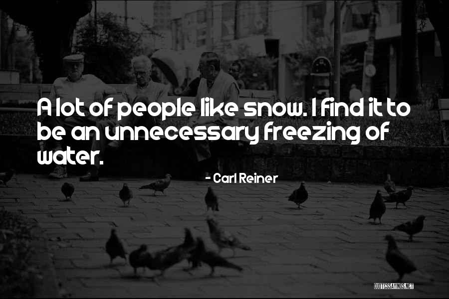 Winter Freezing Quotes By Carl Reiner
