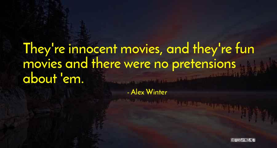 Winter Fun Quotes By Alex Winter Winter Fun Quotes By Alex Winter