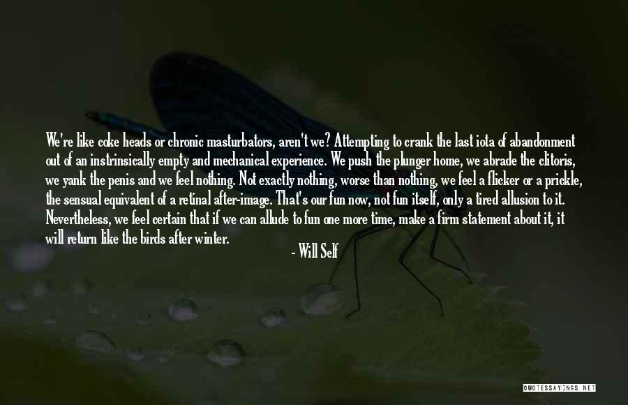 Winter Fun Quotes By Will Self Winter Fun Quotes By Will Self