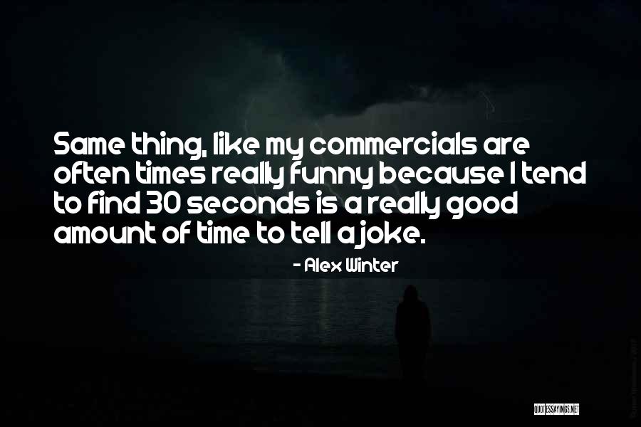 Winter Funny Quotes By Alex Winter Winter Funny Quotes By Alex Winter