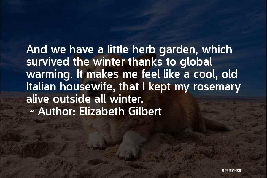 Winter Garden Quotes By Elizabeth Gilbert