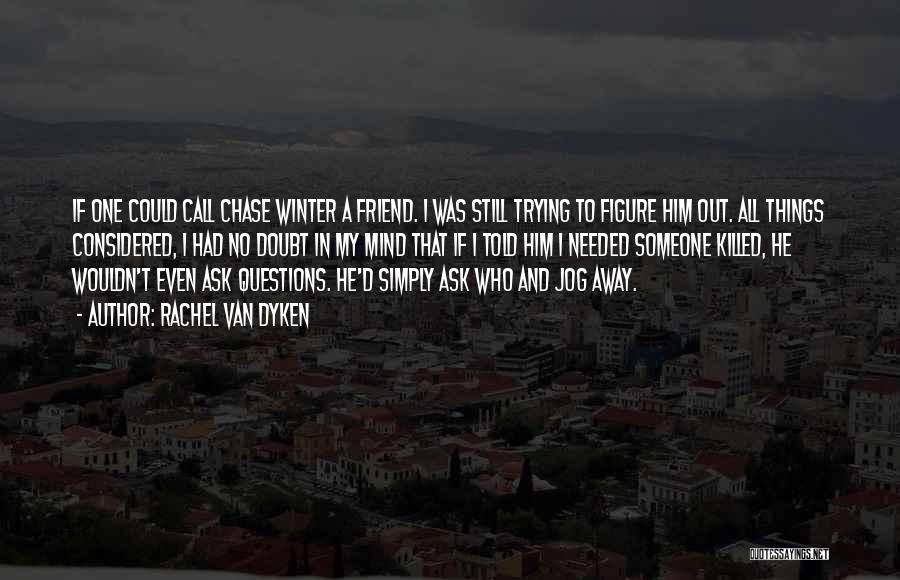Winter Go Away Quotes By Rachel Van Dyken
