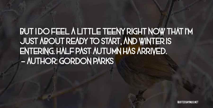 Winter Has Arrived Quotes By Gordon Parks