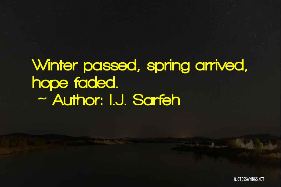 Winter Has Arrived Quotes By I.J. Sarfeh