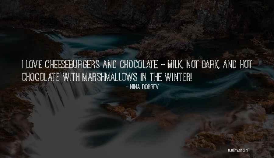Winter Hot Chocolate Quotes By Nina Dobrev
