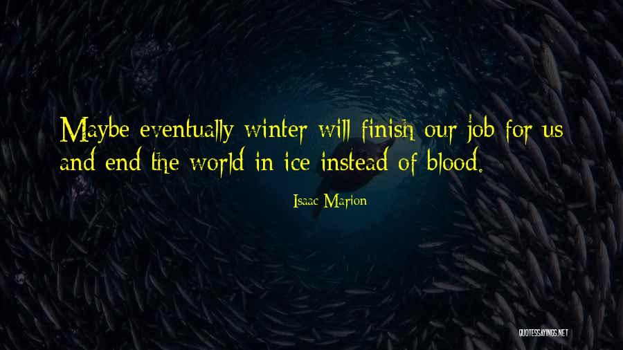 Winter Ice Quotes By Isaac Marion Winter Ice Quotes By Isaac Marion