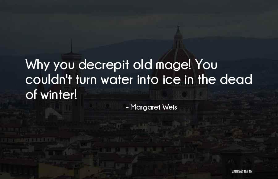Winter Ice Quotes By Margaret Weis Winter Ice Quotes By Margaret Weis