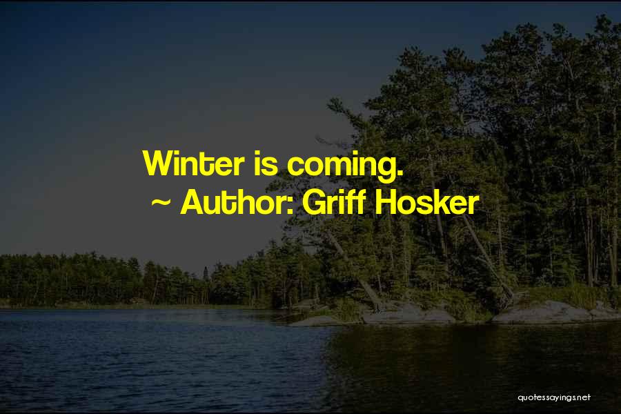 Winter Is Coming Quotes By Griff Hosker