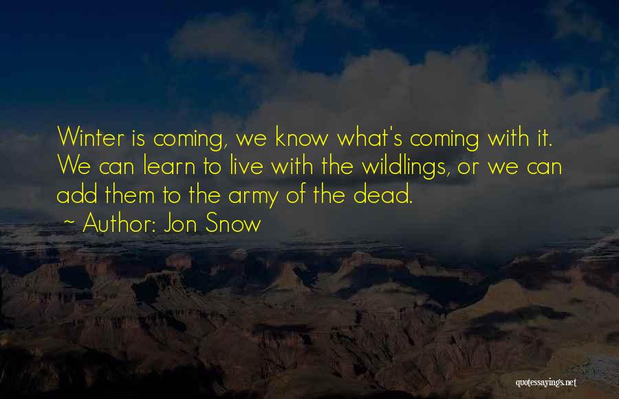Winter Is Coming Quotes By Jon Snow