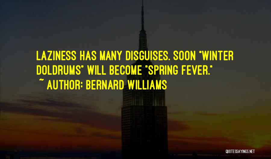 Winter Laziness Quotes By Bernard Williams