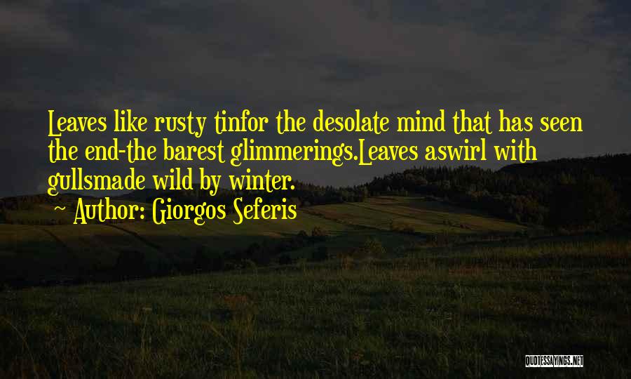 Winter Leaves Quotes By Giorgos Seferis