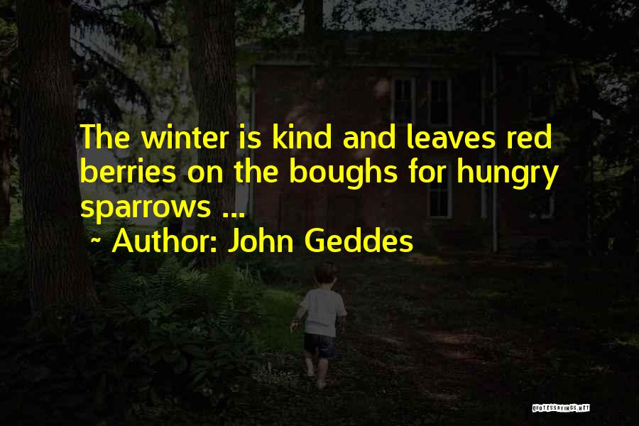 Winter Leaves Quotes By John Geddes