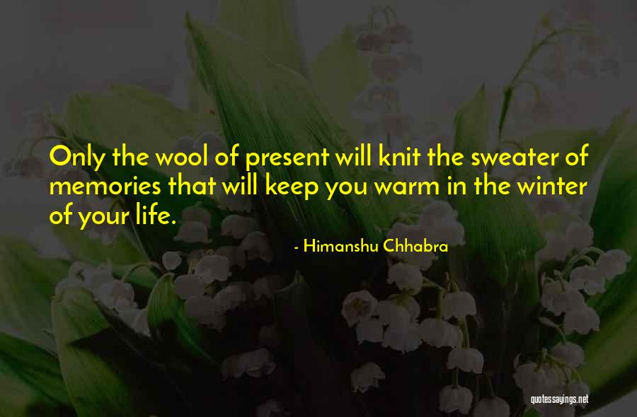 Winter Memories Quotes By Himanshu Chhabra Winter Memories Quotes By Himanshu Chhabra