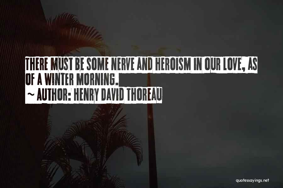 Winter Morning Love Quotes By Henry David Thoreau