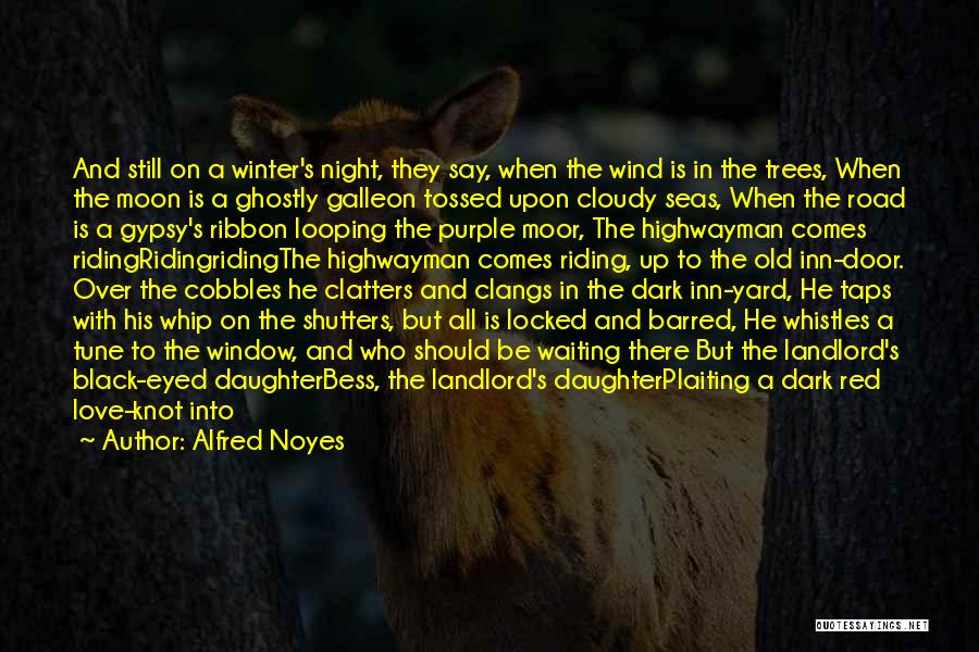 Winter Night Love Quotes By Alfred Noyes Winter Night Love Quotes By Alfred Noyes