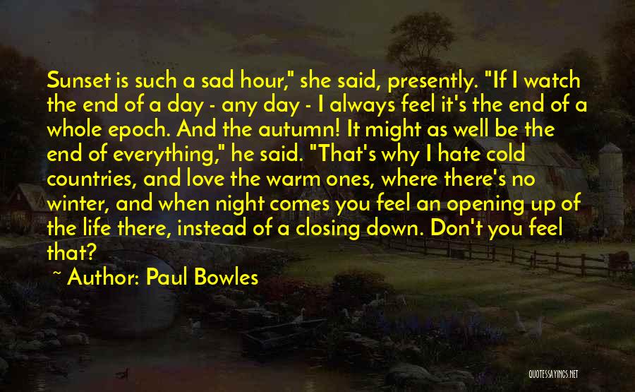 Winter Night Love Quotes By Paul Bowles Winter Night Love Quotes By Paul Bowles