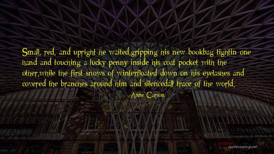 Winter Of The World Quotes By Anne Carson Winter Of The World Quotes By Anne Carson
