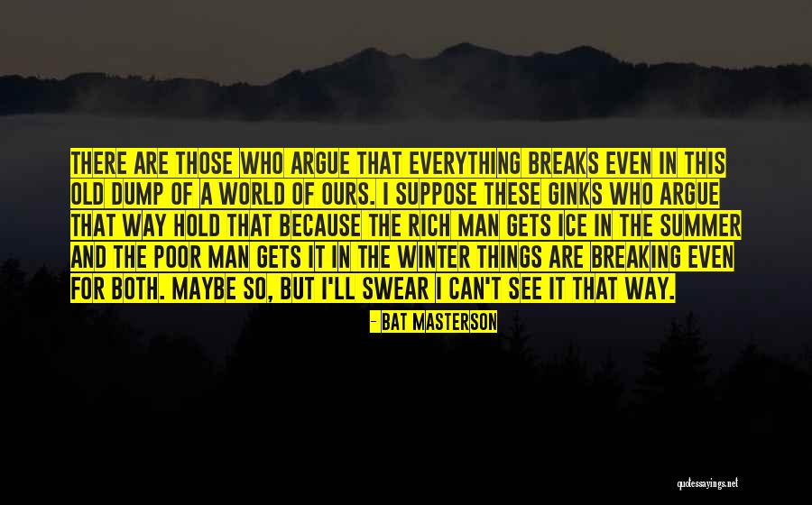 Winter Of The World Quotes By Bat Masterson Winter Of The World Quotes By Bat Masterson