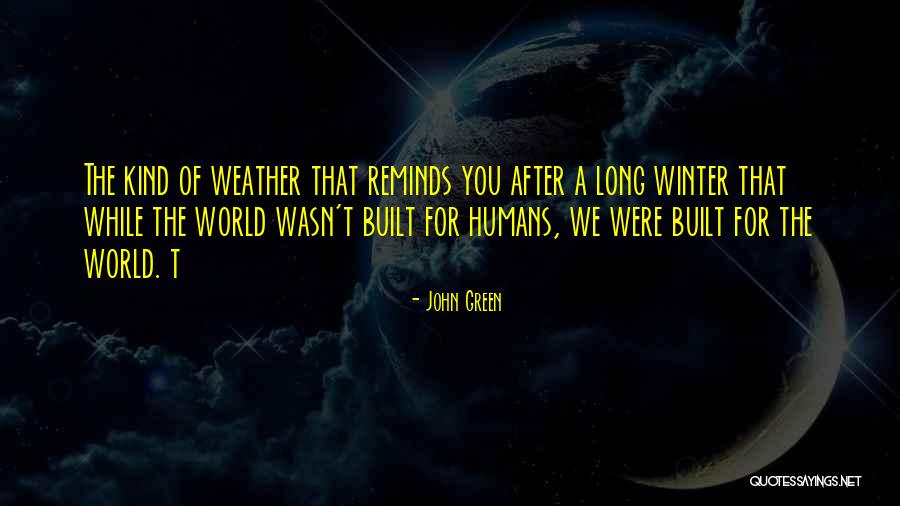 Winter Of The World Quotes By John Green