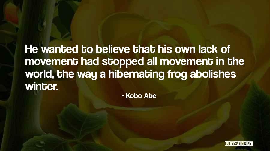 Winter Of The World Quotes By Kobo Abe Winter Of The World Quotes By Kobo Abe