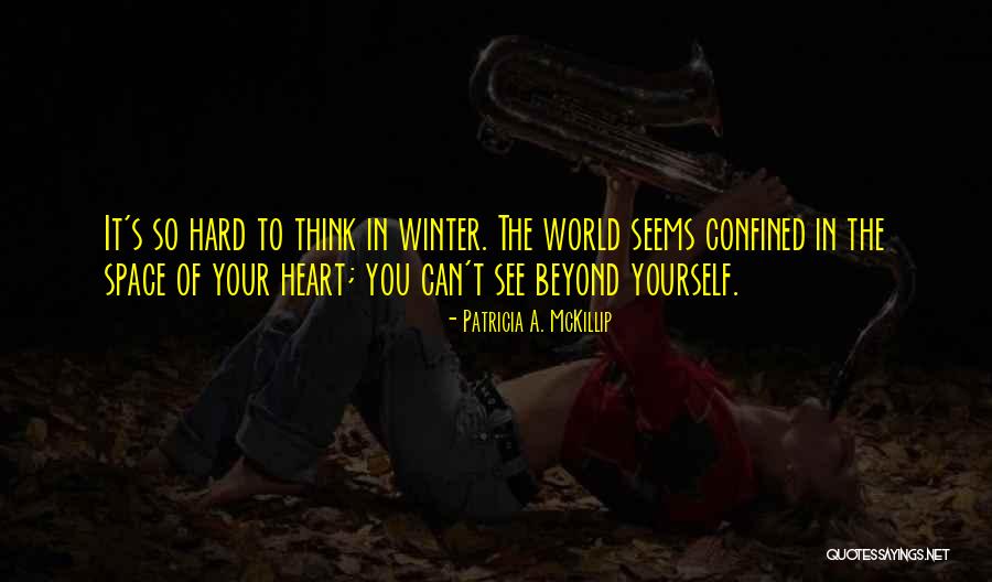 Winter Of The World Quotes By Patricia A. McKillip Winter Of The World Quotes By Patricia A. McKillip