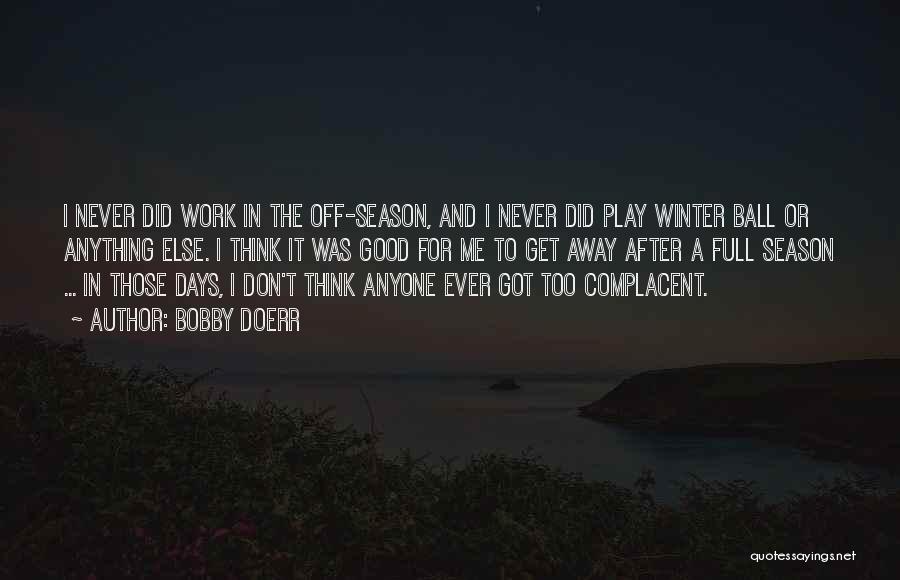 Winter Play Quotes By Bobby Doerr