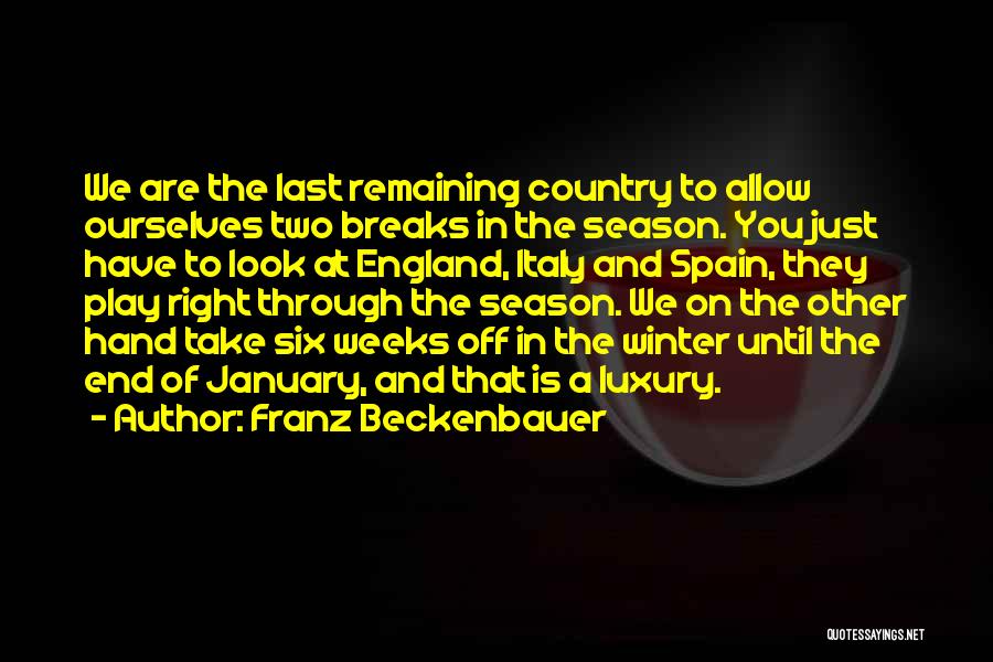 Winter Play Quotes By Franz Beckenbauer