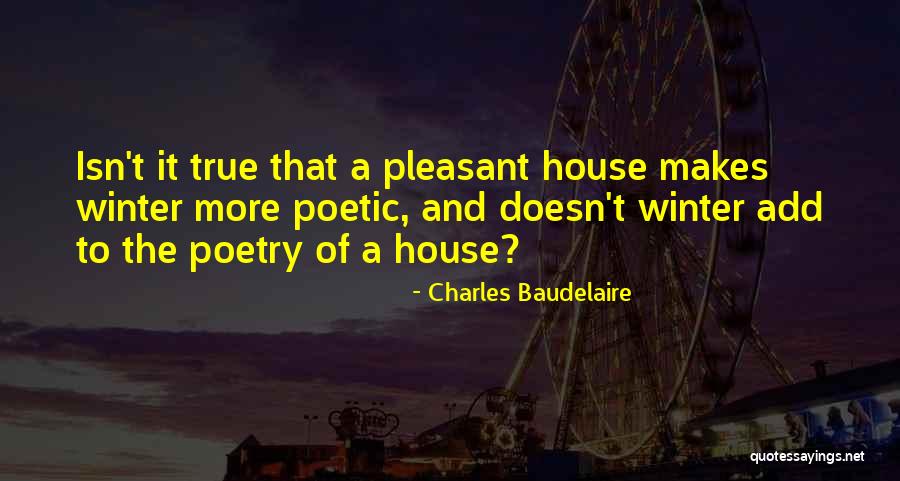 Winter Poetry Quotes By Charles Baudelaire Winter Poetry Quotes By Charles Baudelaire