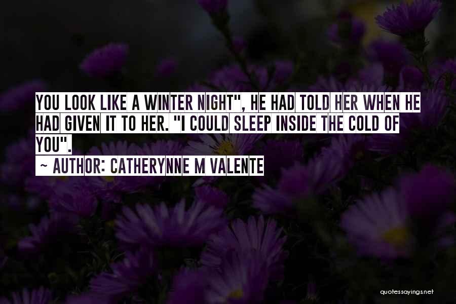 Winter Sleep Quotes By Catherynne M Valente