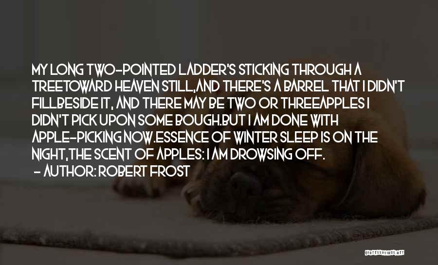 Winter Sleep Quotes By Robert Frost