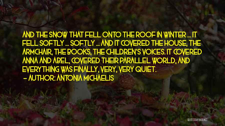 Winter Snow Quotes By Antonia Michaelis