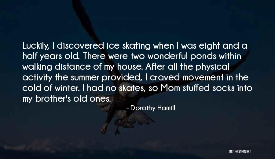 Winter Socks Quotes By Dorothy Hamill