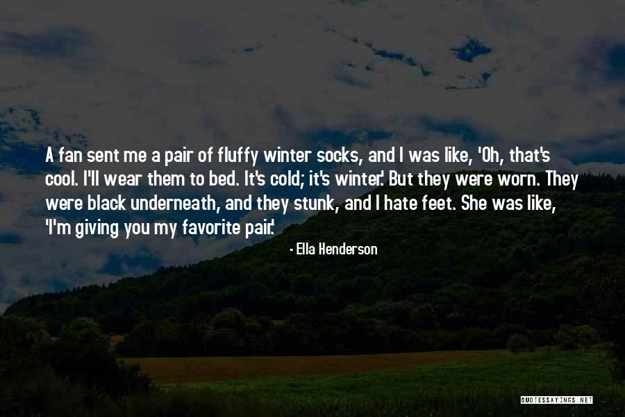 Winter Socks Quotes By Ella Henderson Winter Socks Quotes By Ella Henderson