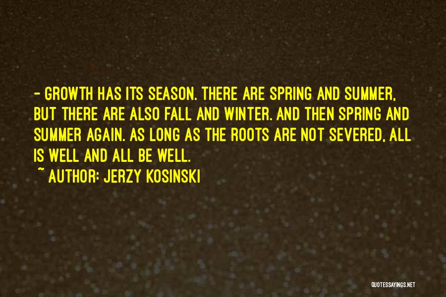 Winter Spring Summer Fall Quotes By Jerzy Kosinski