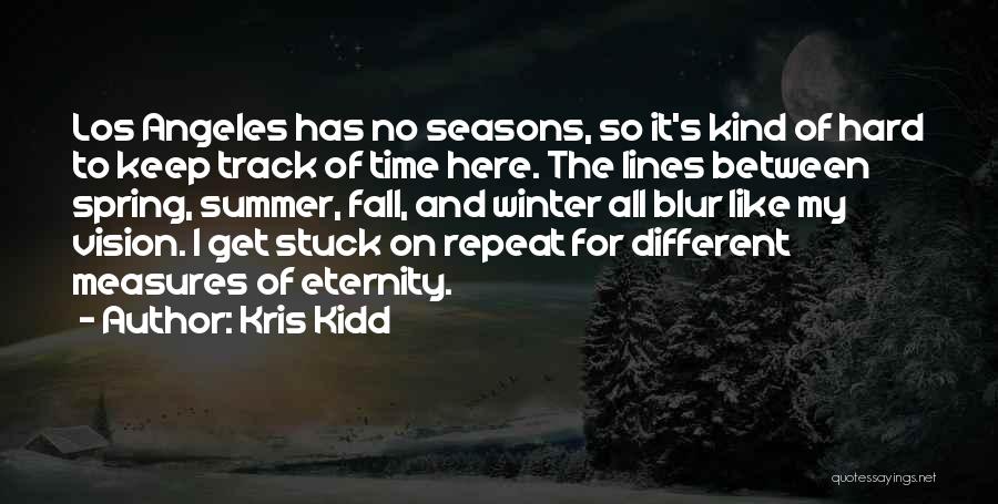 Winter Spring Summer Fall Quotes By Kris Kidd