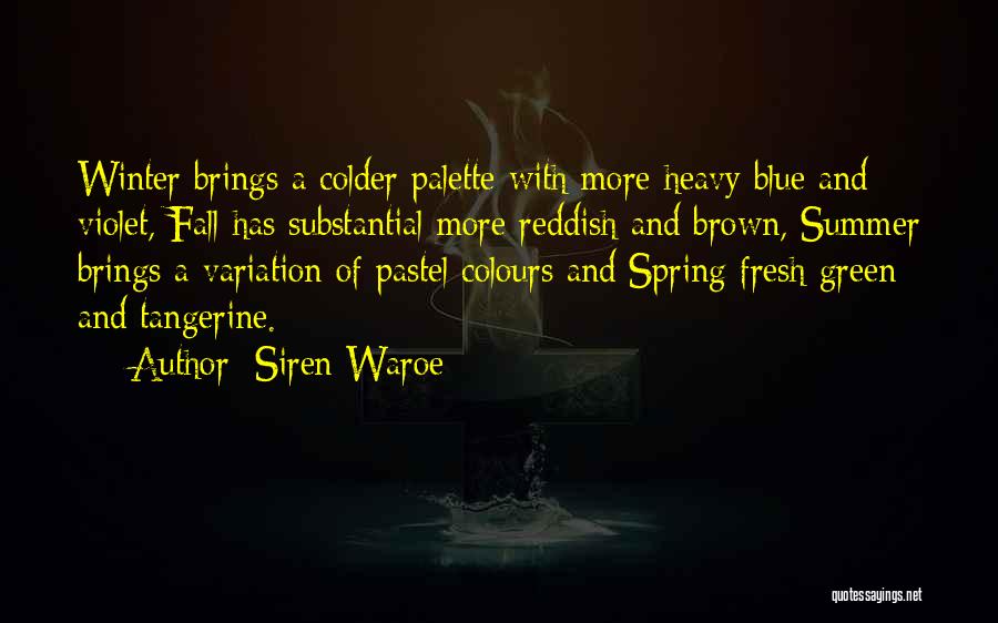 Winter Spring Summer Fall Quotes By Siren Waroe
