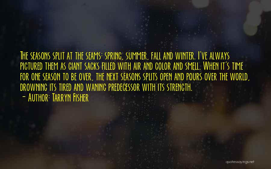 Winter Spring Summer Fall Quotes By Tarryn Fisher