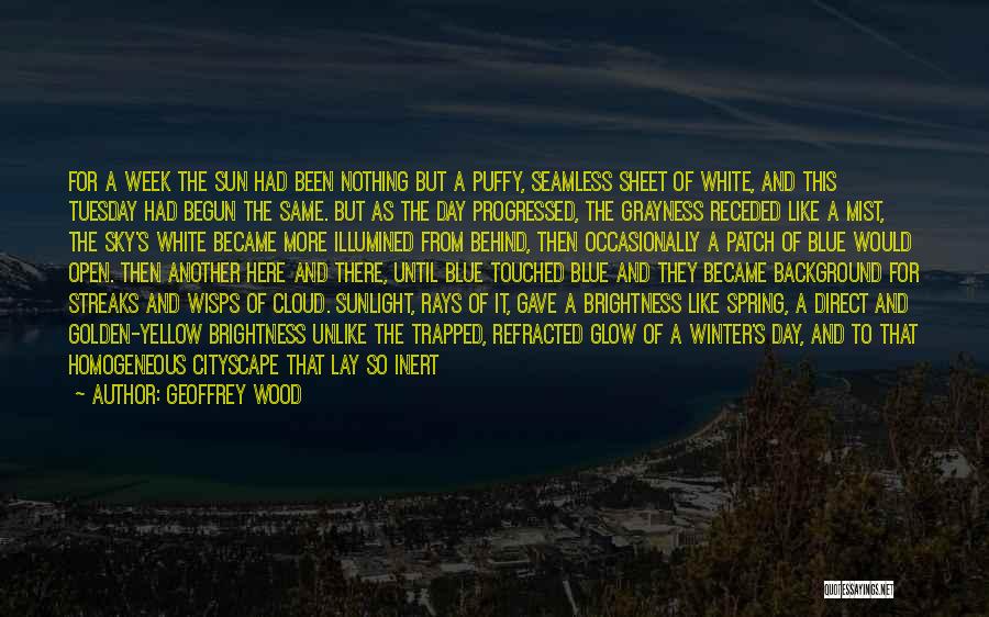 Winter Sunlight Quotes By Geoffrey Wood Winter Sunlight Quotes By Geoffrey Wood