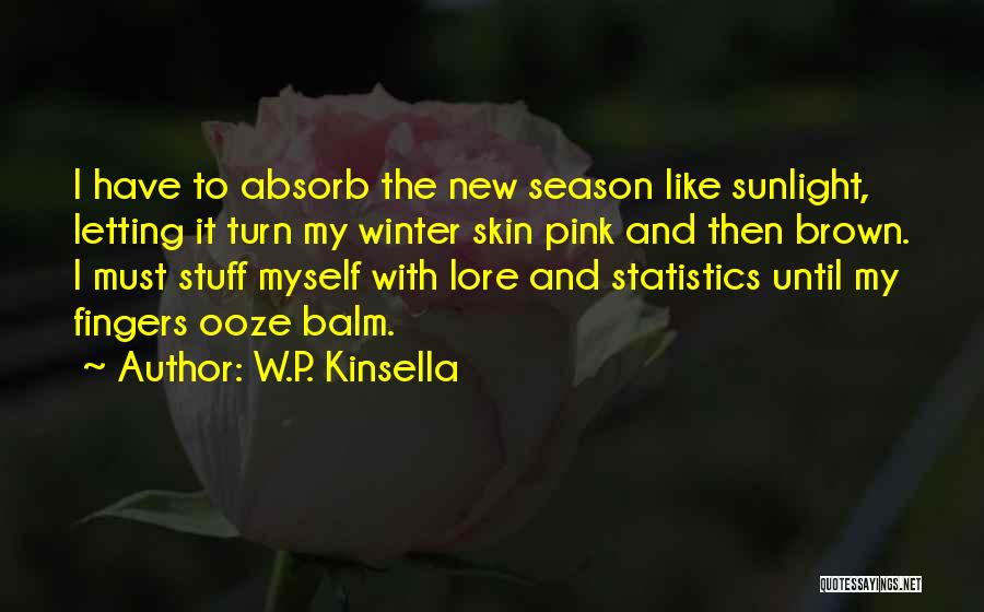 Winter Sunlight Quotes By W.P. Kinsella