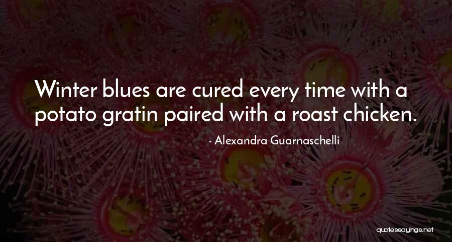 Winter Time Blues Quotes By Alexandra Guarnaschelli Winter Time Blues Quotes By Alexandra Guarnaschelli