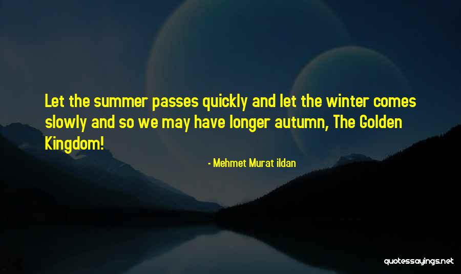 Winter Vs Summer Quotes By Mehmet Murat Ildan