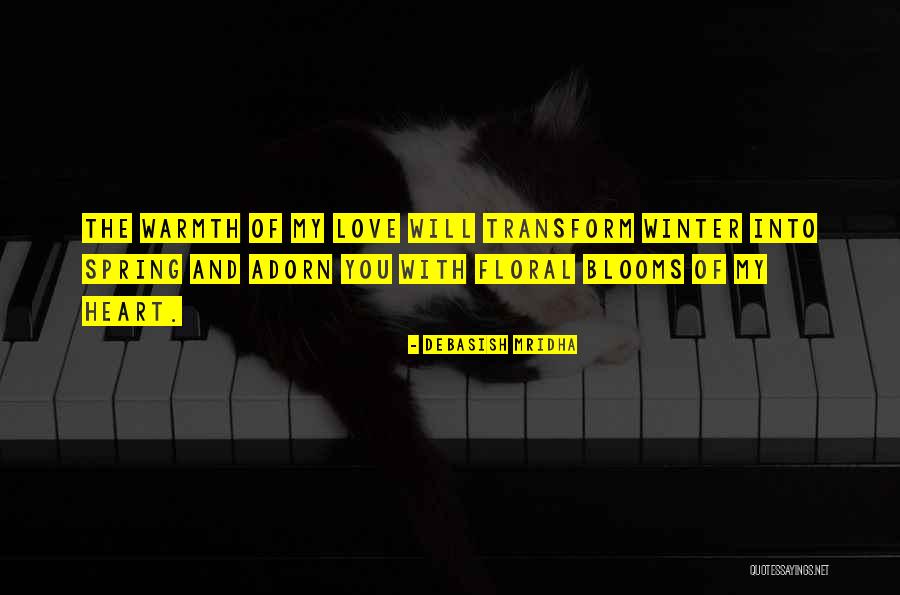 Winter Warmth Quotes By Debasish Mridha Winter Warmth Quotes By Debasish Mridha
