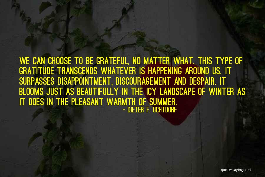 Winter Warmth Quotes By Dieter F. Uchtdorf Winter Warmth Quotes By Dieter F. Uchtdorf