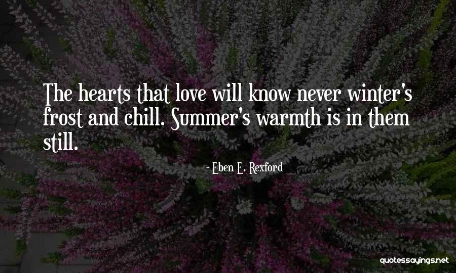 Winter Warmth Quotes By Eben E. Rexford Winter Warmth Quotes By Eben E. Rexford