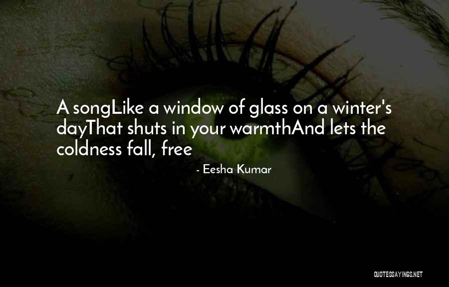 Winter Warmth Quotes By Eesha Kumar