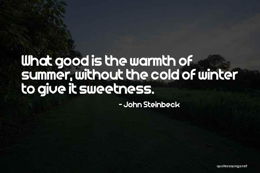 Winter Warmth Quotes By John Steinbeck Winter Warmth Quotes By John Steinbeck