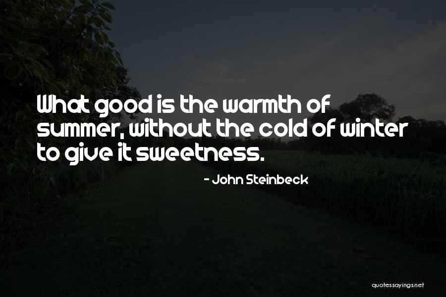 Winter Warmth Quotes By John Steinbeck