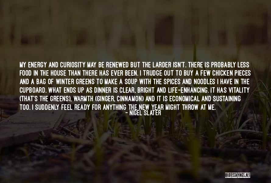 Winter Warmth Quotes By Nigel Slater Winter Warmth Quotes By Nigel Slater
